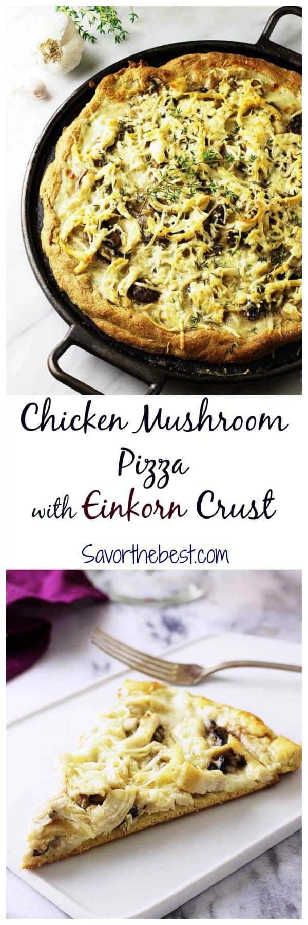 Chicken-Mushroom Pizza with Einkorn Crust - Savor the Best