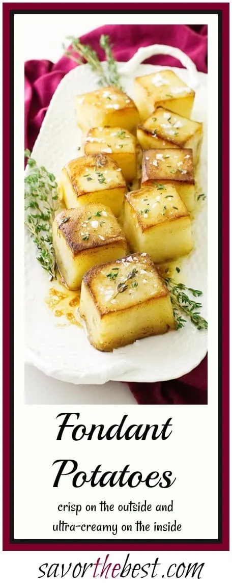 Braised Fondant Potatoes have a crusty, golden brown on the top and a smooth creamy interior with the rich flavor of garlic, butter and thyme