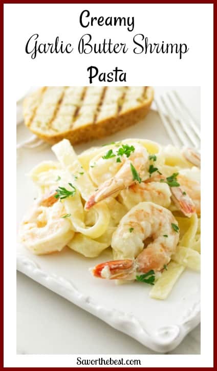 Creamy Garlic Butter Shrimp Pasta
