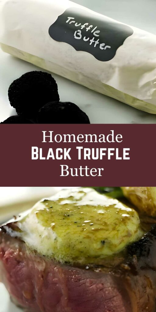 Roll of truffle butter, black truffles, steak with melted truffle butter.