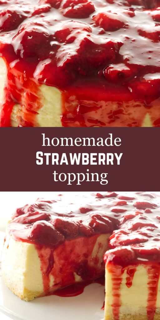 Cheesecake with glossy strawberry sauce and text: homemade STRAWBERRY topping.