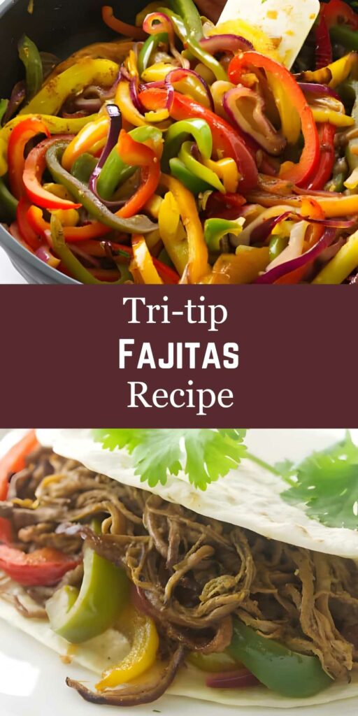 Sautéed peppers, onions, and tri-tip fajitas with bold recipe text.