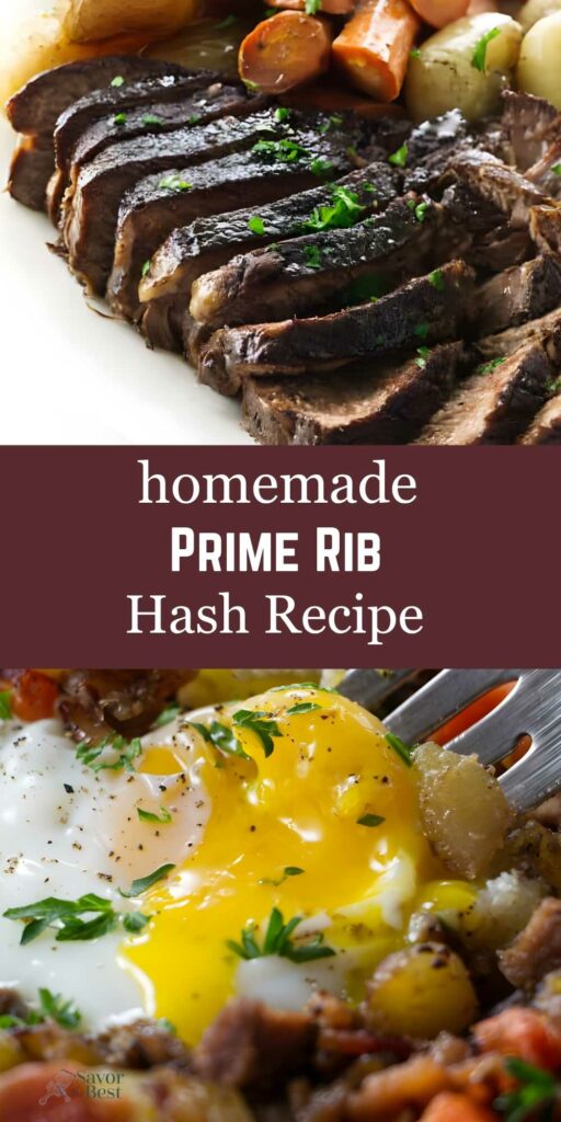 Prime rib with roasted vegetables, and fried egg atop prime rib hash; recipe text overlay.