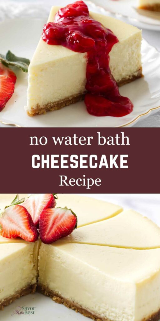 Slice of cheesecake with berry sauce and strawberries, labeled “no water bath cheesecake.”.